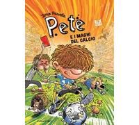 Pete e i maghi del calcio. Ediz. illustrata