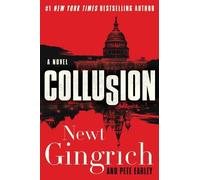 Pete Earley Newt Gingrich Collusion (Tascabile) Mayberry and Garrett