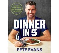 Pete Evans Dinner in 5 (Tascabile)