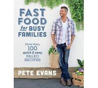 Pete Evans Fast Food for Busy Families (Tascabile)