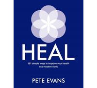 Pete Evans Heal: 101 simple ways to improve your health in a modern (Tascabile)