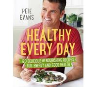 Pete Evans Healthy Every Day (Tascabile)