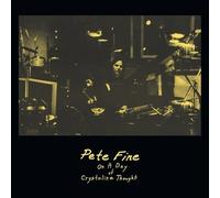 Pete Fine On A Day Of Crystalline Thought (Vinyl LP)
