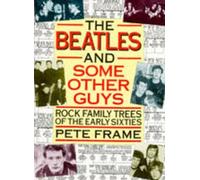 Pete Frame "The Beatles" and Some Other Guys (Tascabile)