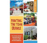 Pete Gershon Painting the Town Orange (Tascabile) Landmarks