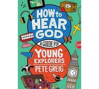 Pete Greig How to Hear God: A Guide for Young Explorers (Tascabile)