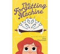 Pete Hautman The Forgetting Machine, 2 (Copertina rigida) Flinkwater Chronicles