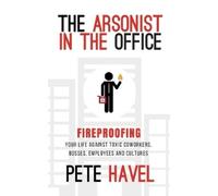 Pete Havel The Arsonist in the Office (Tascabile)