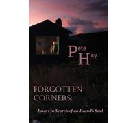 Pete Hay Forgotten Corners (Tascabile)