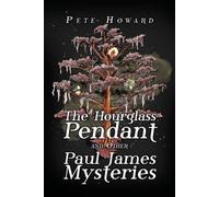 Pete Howard The Hourglass Pendant and Other Paul James Mysteries (Tascabile)