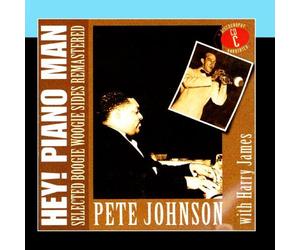 Pete Johnson, Harry James - Hey! Piano Man: Selected Boogie Woogie Sides Remastered - CD C