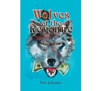 Pete Johnson Wolves of the Revenue (Tascabile)