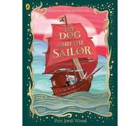 Pete Jordi Wood The Dog and the Sailor (Tascabile)