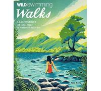 Pete Kelly Wild Swimming Walks Lake District (Tascabile) Wild Swimming Walks