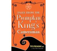 Pete Kozachik Tales from the Pumpkin King's Cameraman (Tascabile)