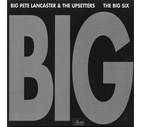 Pete Lancaster - Big six (& Upsetters) [VINYL]
