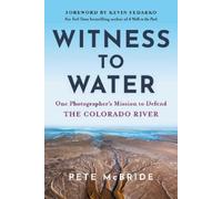 Pete McBride Witness to Water (Tascabile)