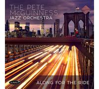 Pete McGuiness Jazz Orchestra Along for the Ride (CD) Album