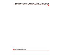 Pete Miles Tom Carroll Build Your Own Combat Robot (Tascabile)