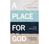 Pete Nicholas A Place For God (Tascabile)