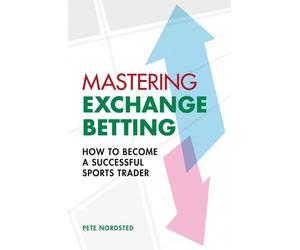 Pete Nordsted Mastering Exchange Betting (Tascabile)