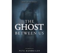 Pete Nunweiler The Ghost Between Us (Tascabile) Ghost Between Us