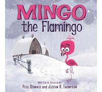 Pete Oswald Justin K. Thompson Mingo the Flamingo (Copertina rigida)