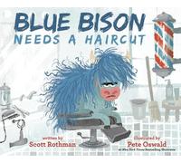 Scott Rothman Pete Oswald Blue Bison Needs a Haircut (Copertina rigida)
