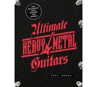 Pete Prown Ultimate Heavy Metal Guitars (Copertina rigida)