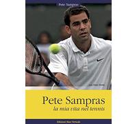 Pete Sampras. La mia vita nel tennis - Sampras Pete, Bodo Peter