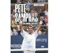 Pete Sampras. Un campione a fari spenti