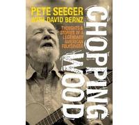 Pete Seeger David Bernz Chopping Wood (Tascabile)