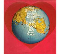 Pete Seeger Waist Deep in the Big Muddy and Other Love Songs (CD) Album