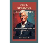 PETE SESSIONS BIOGRAPHY: A Lifetime in Politics, Principles, and Public Service