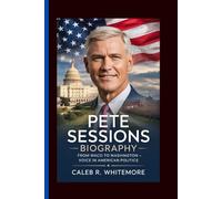 PETE SESSIONS BIOGRAPHY: FROM WACO TO WASHINGTON -VOICE IN AMERICA POLITICS