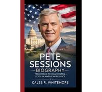 PETE SESSIONS BIOGRAPHY: FROM WACO TO WASHINGTON -VOICE IN AMERICA POLITICS