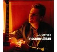 Pete Smyser - Scene Is Clean