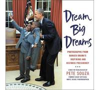 Pete Souza Dream Big Dreams (Copertina rigida)