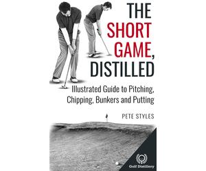 Pete Styles Styles, Pete Pete Styles The Short Game, Distilled (Tascabile)