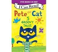 Pete the Cat: 5 Groovy Tales: 5 Level One I Can Reads in One! Pete the Cat Goes Camping, Pete the Cat and the Cool Caterpillar, Pete the Cat: Rocking ... Not So Groovy Day, Pete the Cat Saves Up