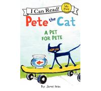Pete the Cat: A Pet for Pete