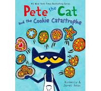 Pete the Cat and the Cookie Catastrophe