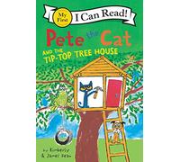 Pete the Cat and the Tip-Top Tree House