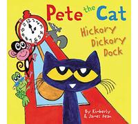 Pete the Cat: Hickory Dickory Dock: A Groovy Musical Picture Book About the Classic Nursery Rhyme for Children (Ages 4-8)