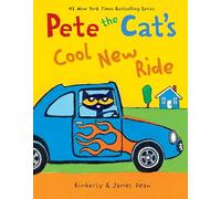 Pete the Cat's Cool New Ride: A Groovy Cat Story Picture Book About Sharing, Counting Friends, and a Fun New Car