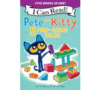 Pete the Kitty 5 Paw-some Tales: 5 My First I Can Reads in One! Pete the Kitty and the Unicorn's Missing Colors, Pete the Kitty Goes to the Doctor, ... Project, Pete the Kitty: Ready, Set, Go-Cart!