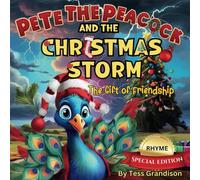 Pete the Peacock and the Christmas Storm: The Gift of Friendship - Rhyme Special Edition