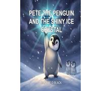 Pete the Penguin and the Shiny Ice Crystal