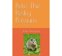 Pete The Pesky Possum