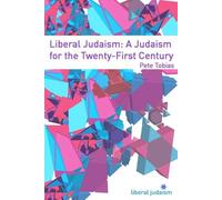Pete Tobias Liberal Judaism: A Judaism for the Twenty-First Century (Tascabile)